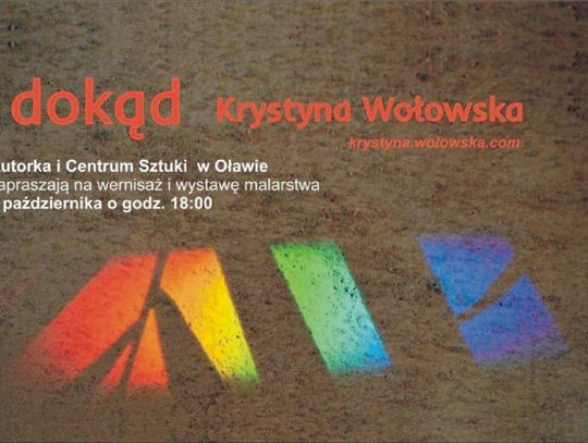 &quot;dokąd&quot; - wystawa prac malarskich Krystyny Wołowskiej