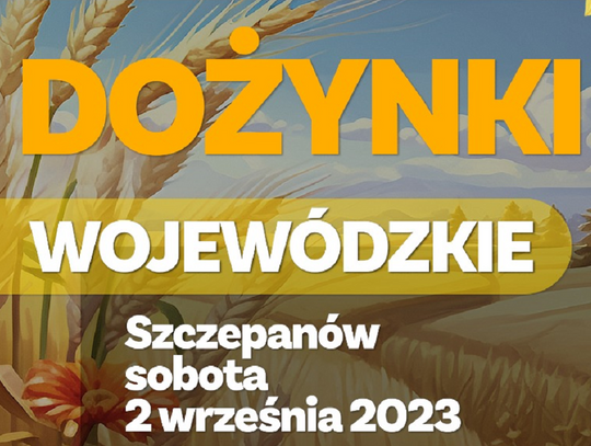 Dożynki Wojewódzkie w Szczepanowie! Sprawdź kto wystąpi