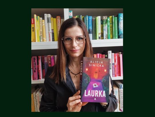 Dziś premiera nowej powieści Alicji Sinickiej z Oławy Dziś premiera nowej powieści Alicji Sinickiej z Oławy