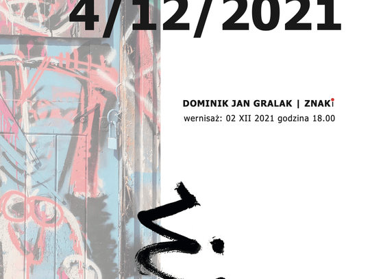 DZIŚ wernisaż! Dominik Jan Gralak – ZNAKi