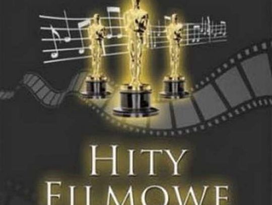 HITY FILMOWE. Koncert