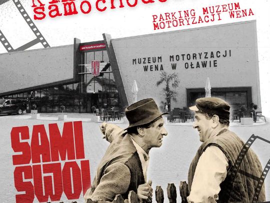 Kino Samochodowe wraca do Muzeum Motoryzacji Wena. Tym razem na ekranie „Sami swoi”