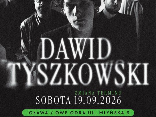 Koncert Dawida Tyszkowskiego w innym terminie