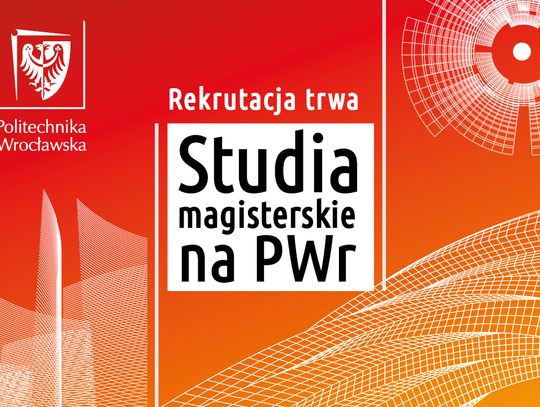 Magisterka na Politechnice Wrocławskiej? Ruszyła rekrutacja