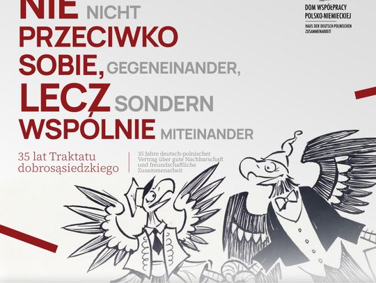 „Nie przeciwko sobie, lecz wspólnie”. Wystawa o polsko-niemieckim Traktacie o dobrym sąsiedztwie
