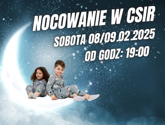 Nocowanka w Centrum Sportu i Rekreacji!