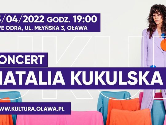 Oława. Natalia Kukulska w najbliższą sobotę! Ostatnie wolne miejsca!