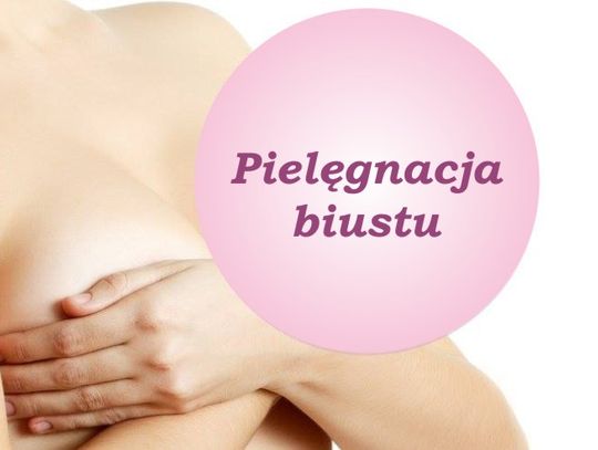 Pielęgnacja biustu