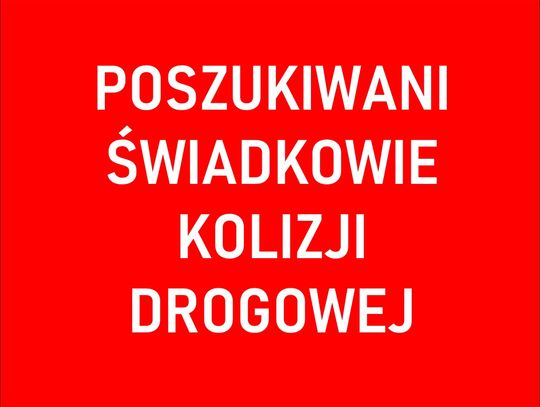 Policja poszukuje świadków kolizji drogowej