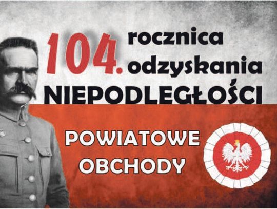 Powiatowe obchody 104. rocznicy odzyskania przez Polskę NIEPODLEGŁOŚCI
