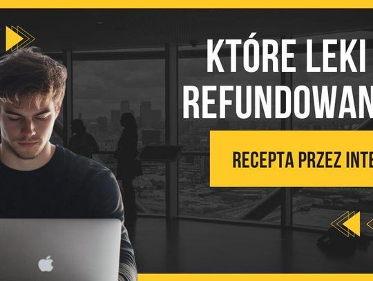 Recepta przez Internet - jak sprawdzić, które leki są refundowane?