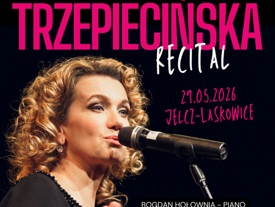 Recital Joanny Trzepiecińskiej w Jelczu-Laskowicach
