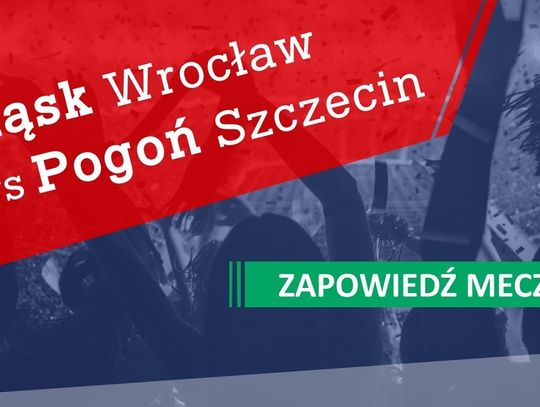 Śląsk Wrocław vs Pogoń Szczecin – zapowiedź meczu!