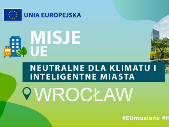 Wrocław wśród 100 miast w Europie zakwalifikowanych do „Misji Neutralnych dla Klimatu i Inteligentnych Miast”