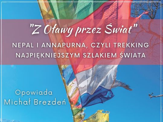 "Z Oławy przez Świat", czyli Nepal i Annapurna