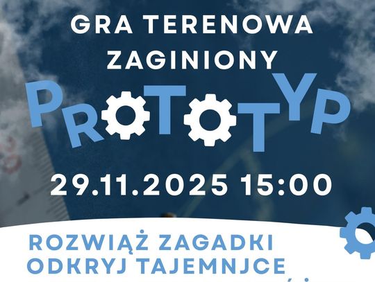 "Zaginiony Prototyp" - weź udział w grze terenowej