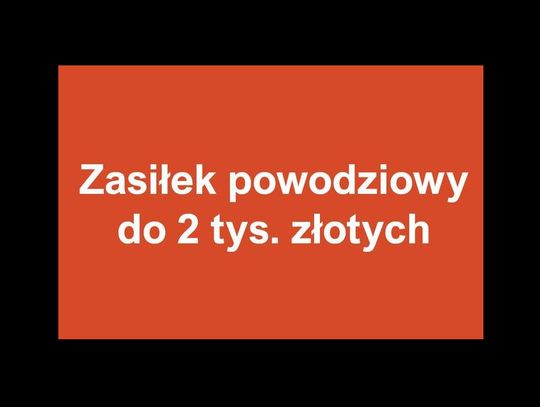 Zasiłek powodziowy do 2 tys. zł. Dla kogo? Jak?