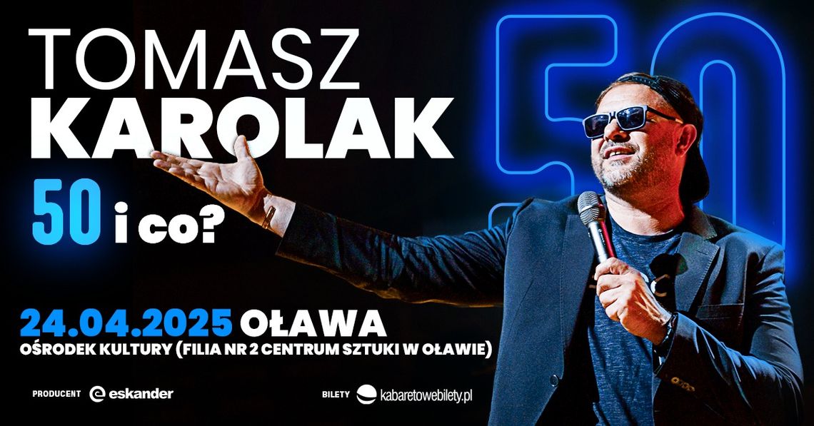 "50 i co?", czyli Tomasz Karolak w Oławie