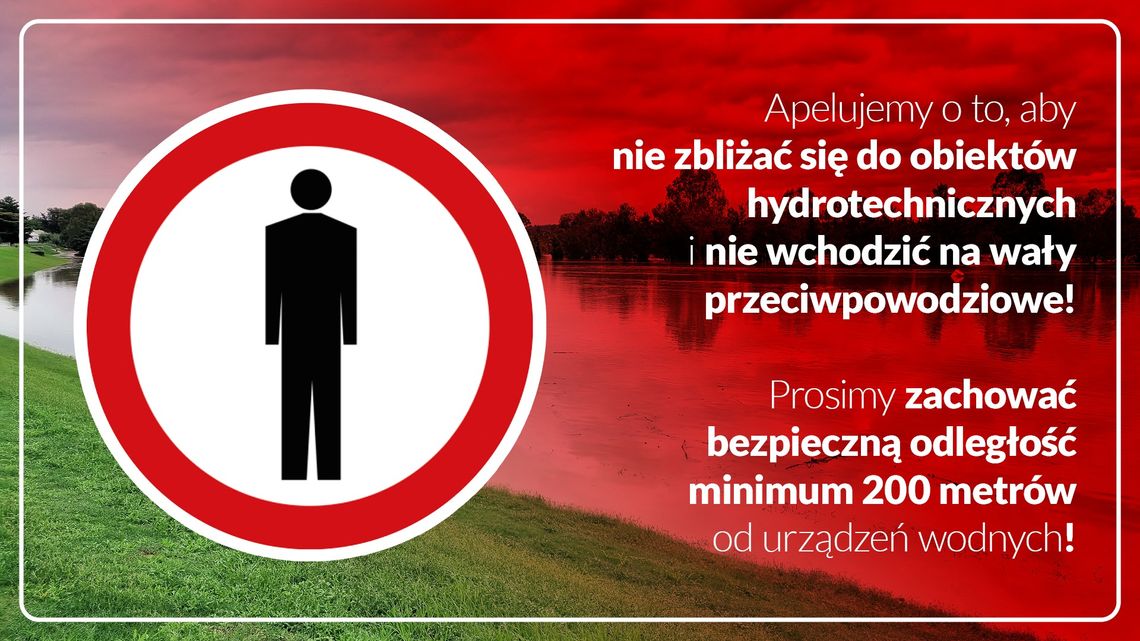 Apel do mieszkańców. Nie zbliżajcie się do wałów!