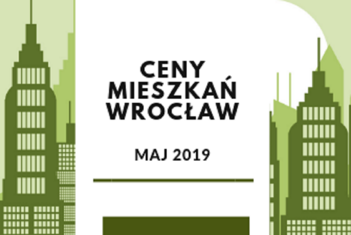 Ceny mieszkań we Wrocławiu - analiza cenowa na maj 2019