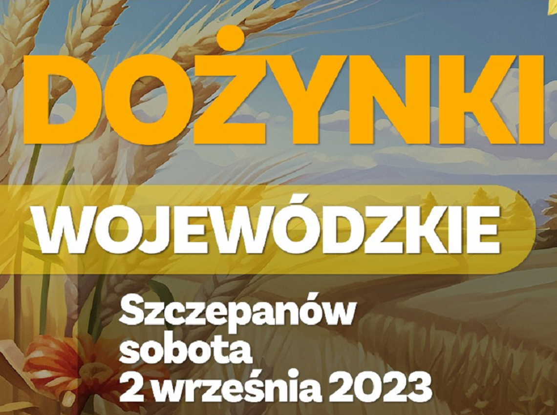 Dożynki Wojewódzkie w Szczepanowie! Sprawdź kto wystąpi