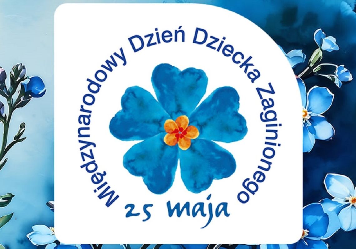 DZIŚ MIĘDZYNARODOWY DZIEŃ DZIECKA ZAGINIONEGO