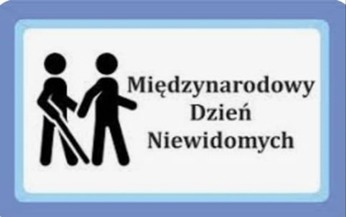 Dziś Międzynarodowy Dzień Niewidomych