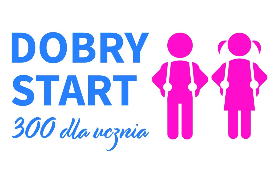 Jak otrzymać 300 złotych na &quot;Dobry Start&quot;?