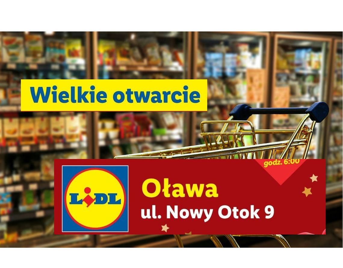 Lidl otwiera nowy sklep w Oławie. Kiedy? Lidl otwiera nowy sklep w Oławie. Kiedy?