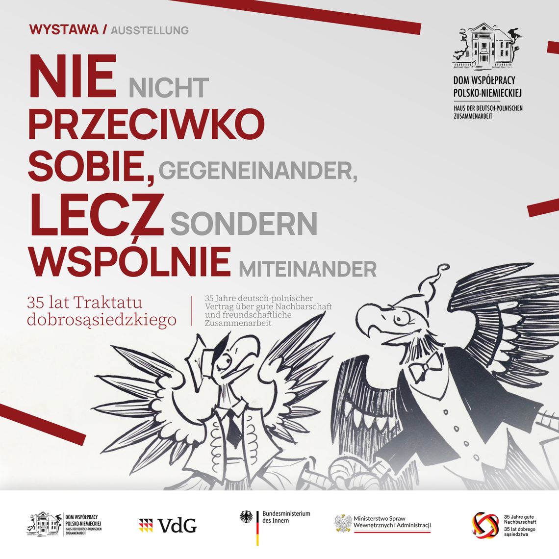 „Nie przeciwko sobie, lecz wspólnie”. Wystawa o polsko-niemieckim Traktacie o dobrym sąsiedztwie „Nie przeciwko sobie, lecz wspólnie”. Wystawa o polsko-niemieckim Traktacie o dobrym sąsiedztwie