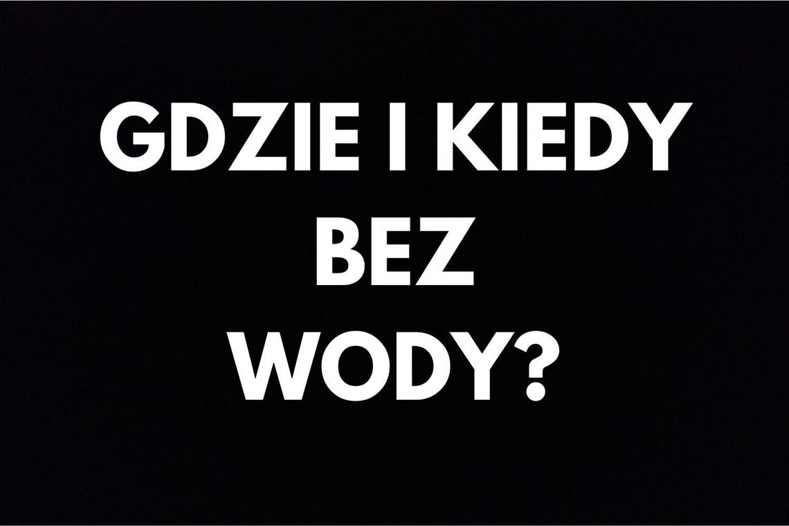 OŁAWA Gdzie i kiedy nie będzie wody w związku z pracami na sieci?