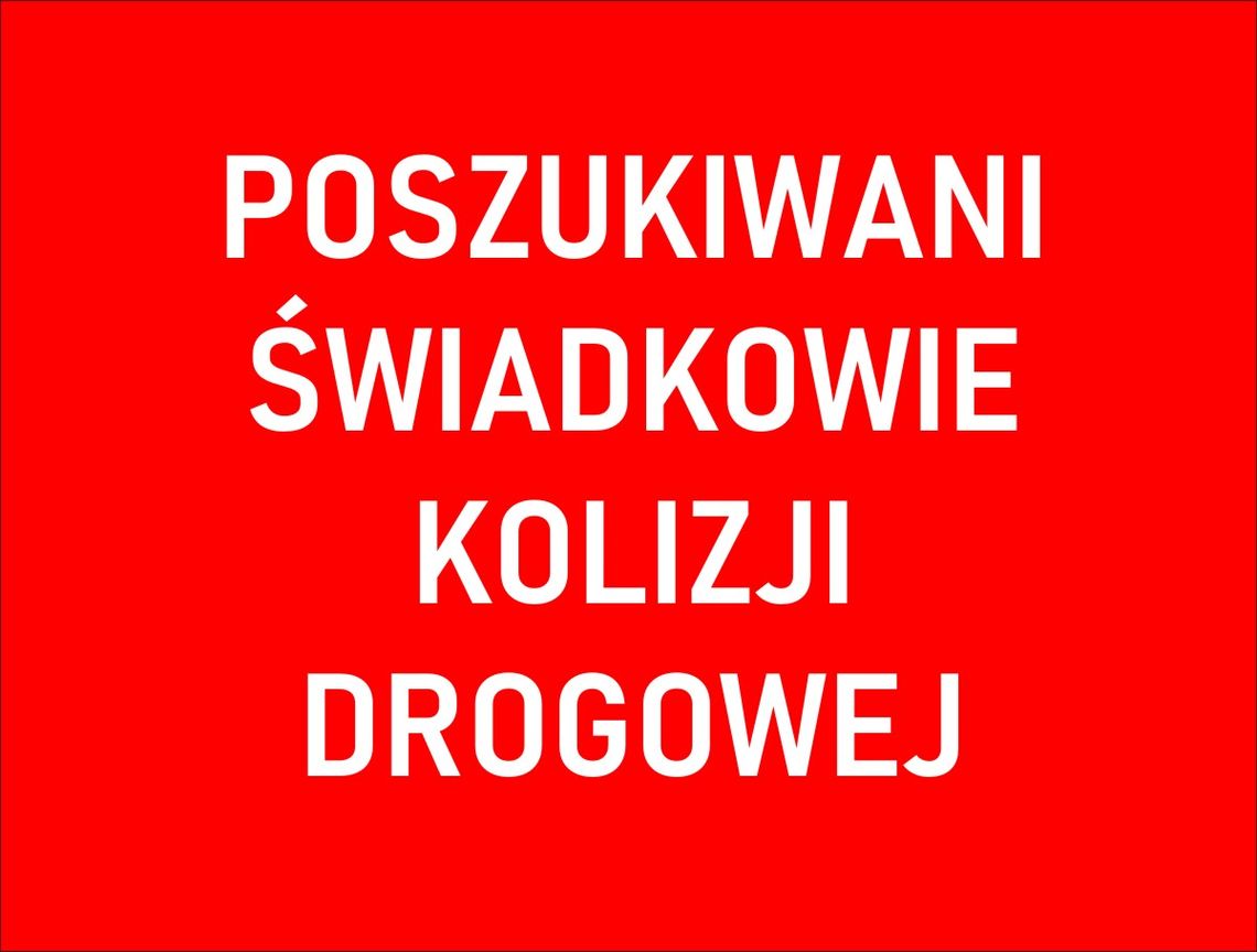 Policja poszukuje świadków kolizji drogowej