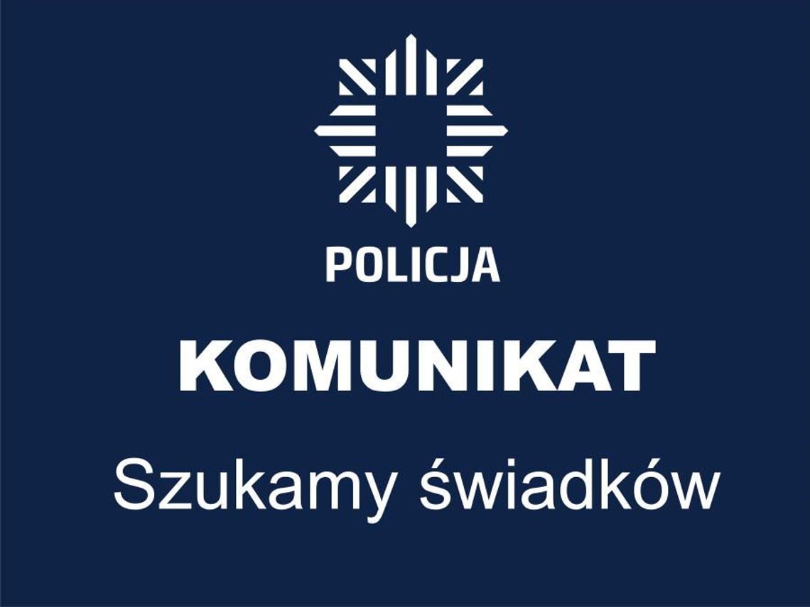 Policja szuka świadków zdarzenia