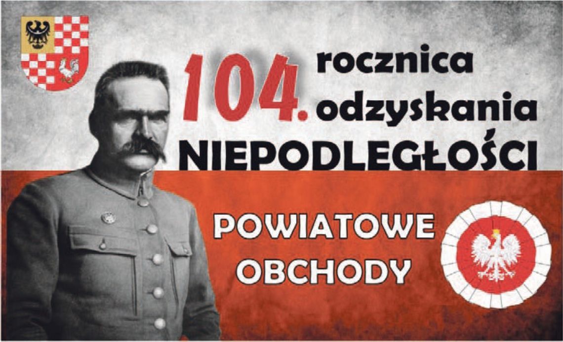 Powiatowe Obchody 104. Rocznicy Odzyskania Przez Polskę NIEPODLEGŁOŚCI