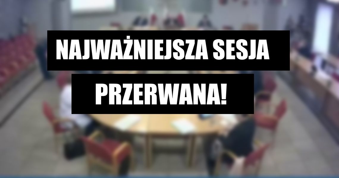 Przerwano sesję absolutoryjną. Pierwszy raz w historii powiatu. Dlaczego?