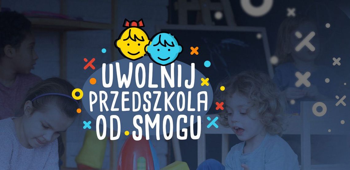 Uwolnij nasze przedszkola od smogu