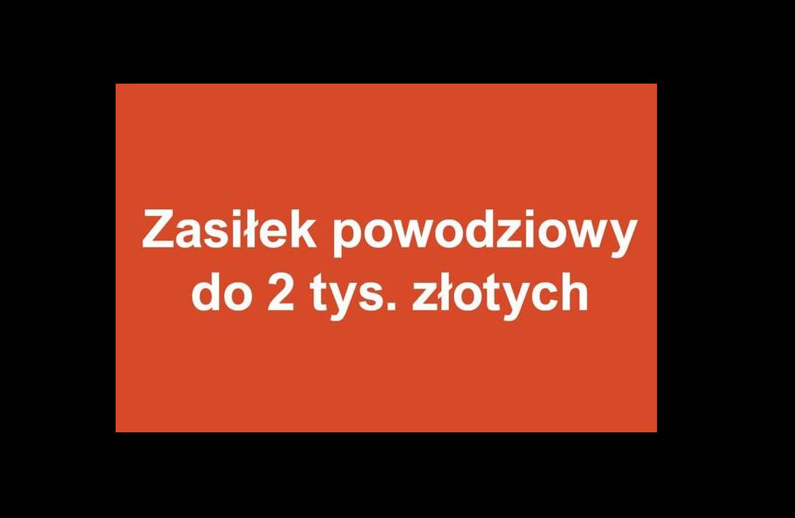 Zasiłek powodziowy do 2 tys. zł. Dla kogo? Jak?